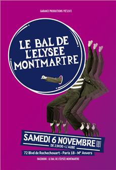 Le bal de l’Elysée Montmartre le 6 et le 27 novembre 2010 Le bal de l’Elysée Montmartre le 6 et le 27 novembre 2010
