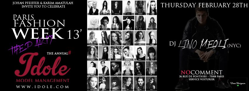 &laquo;&nbsp;IDOL MODEL MANAGEMENT&nbsp;&raquo; THE ANNUAL FASHION WEEK PARTY @ NO COMMENT le 28 février 2013