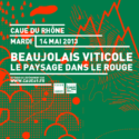 BEAUJOLAIS VITICOLE // Le paysage dans le rouge – Agriculture & Paysage // Mardi 14 mai 2013