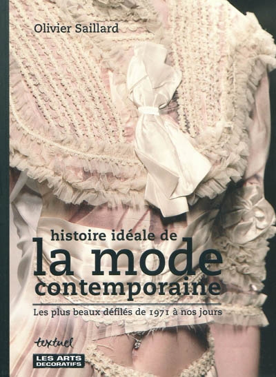 Histoire idéale de la mode contemporaine 1971-2008, exposition aux Arts Décoratifs